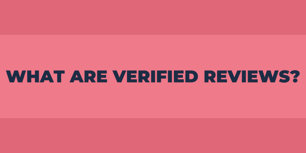 What are Verified Reviews